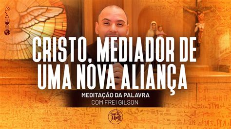 Cristo Mediador De Uma Nova Alian A Hb Medita O