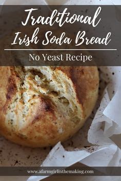 Want A No Yeast Soda Bread To Celebrate Your Irish Roots Or Just Have A