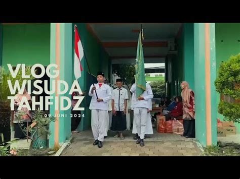 VLOG WISUDA TAHFIDZ 2024 MAN 1 PROBOLINGGO YouTube