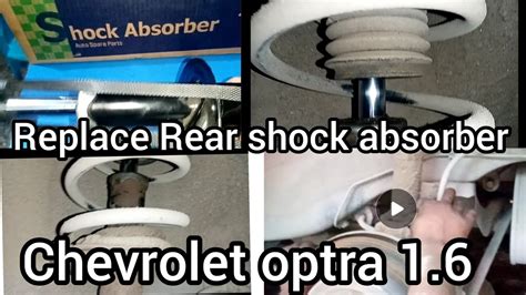 How To Replace Rear Shock Absorberstrut Of Chevrolet Optra 16 Youtube