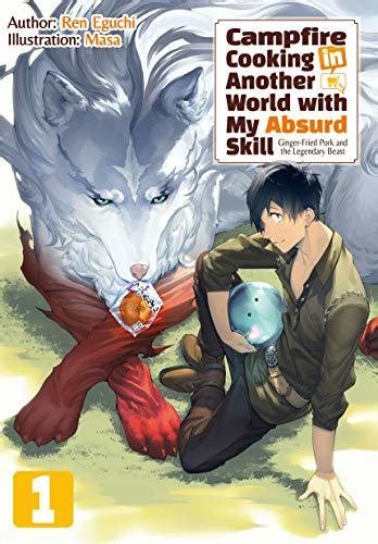 Campfire Cooking In Another World With My Absurd Skill Volume 1 By Ren