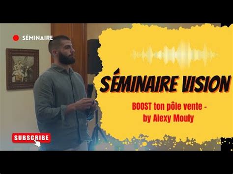 Boost ton pôle vente Alexy Mouly Séminaire YouTube