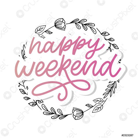 Happy Weekend Hand Lettering Vector Perfect Design Element For Greeting