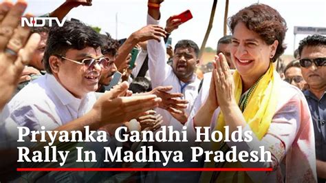 Priyanka Gandhi Launches Madhya Pradesh Poll Campaign With Huge Rally