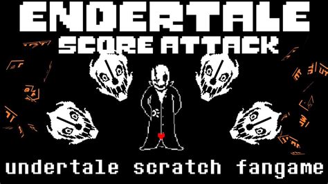 Scratch Endertale Score Attack Gaster Battle Undertale Fangame