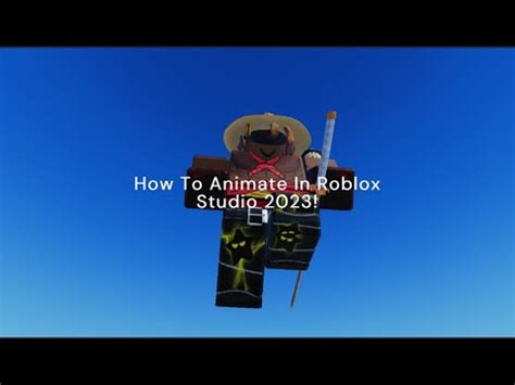 How To Animate In Roblox Studio 2023 YouTube