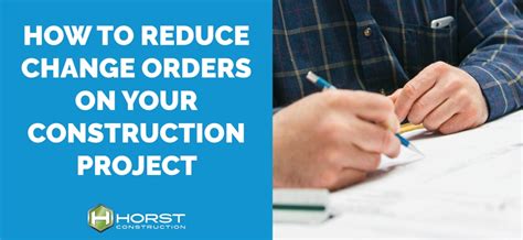 How To Reduce Construction Change Orders Horst Construction