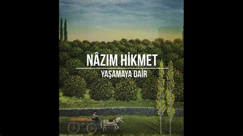 Nazım Hikmet Yaşamaya Dair Seslendiren Sahir Ilgaz YouTube