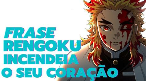 Frase Rengoku Incendeia Seu Coração Kimetsu No Yaba YouTube