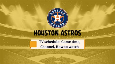 Houston Astros Schedule 2023 Game Time Channel How To Watch