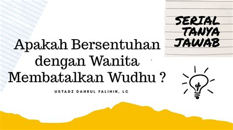 Apakah Bersentuhan Dengan Wanita Membatalkan Wudhu Ustadz Dahrul