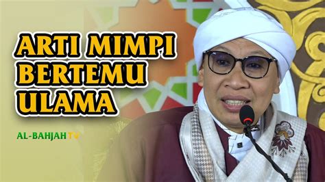 Arti Mimpi Bertemu Ulama Apakah Itu Tanda Ulama Juga Cinta Padanya