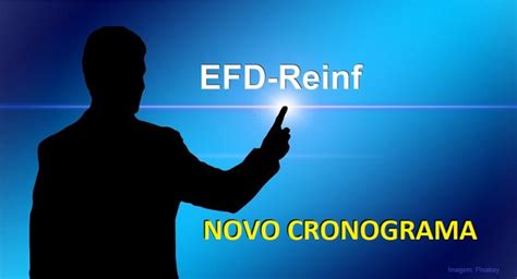 EFD Reinf Receita Estabelece Novo Cronograma De Obrigatoriedade Da