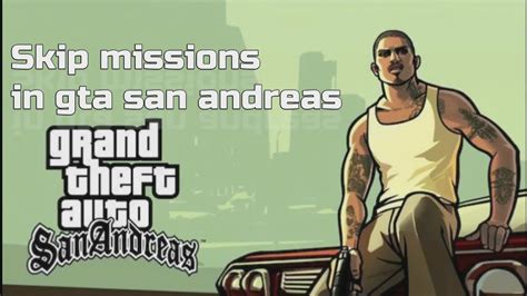 How To Skip Any Mission In GTA San Andreas YouTube