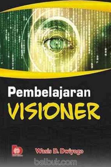 Pembelajaran Visioner Wasis D Dwiyogo Belbuk