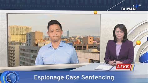 Espionage Case Sentencing Taiwanplus News 1800 August 22 2024 Taiwanplus News Youtube