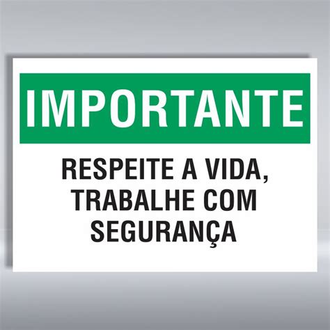 Placa De Importante Respeite A Vida Trabalhe Seguran A