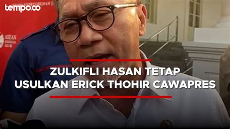 Zulkifli Hasan Tetap Usulkan Erick Thohir Jadi Cawapres Prabowo