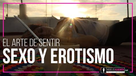 Sexo Y Erotismo El Arte De Sentir