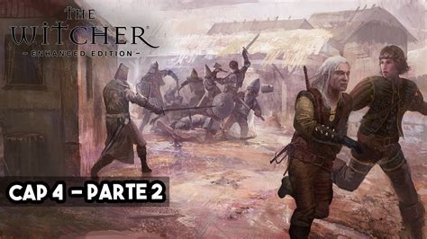 The Witcher Enhanced Edition Capítulo IV Parte 2 Español PC