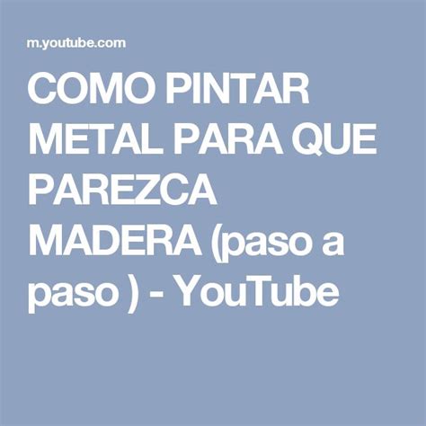 Como Pintar Metal Para Que Parezca Madera Paso A Paso Youtube