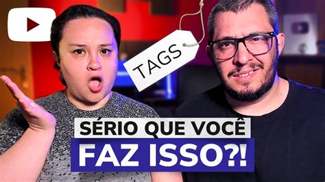 Eita O Que Essas Tags Est O Fazendo A N O Faz Sentido Youtube