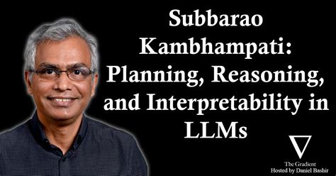 Subbarao Kambhampati: Planning, Reasoning, and Interpretability in the ...