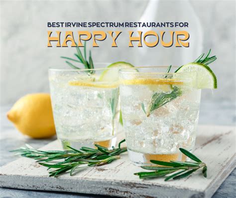 Best Irvine Spectrum Restaurants for Happy Hour