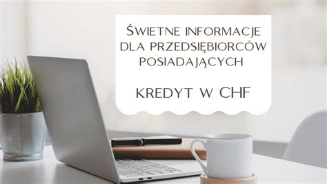 Dobre wiadomości Przedsiębiorca i kredyt frankowy Dobry Adwokat