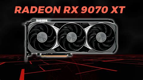 AMD Radeon RX 9070 XT Everything We Know Specs Performance Price