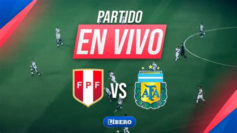 Perú vs Argentina EN VIVO por las Eliminatorias Mundial 2026 Fecha