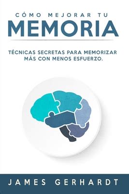 C mo mejorar tu memoria T cnicas secretas para memorizar mßs con menos