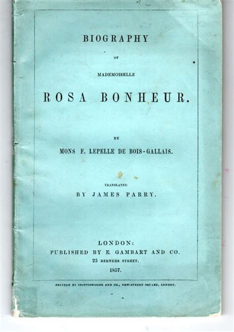 Biography of Mademoiselle Rosa Bonheur. Translated by James Parry. de ...