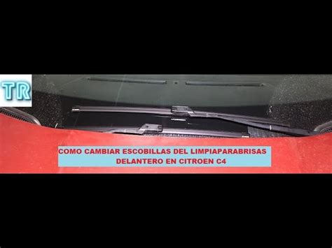 Cómo Cambiar los Limpiaparabrisas de tu Citroen C4 de Forma Fácil y