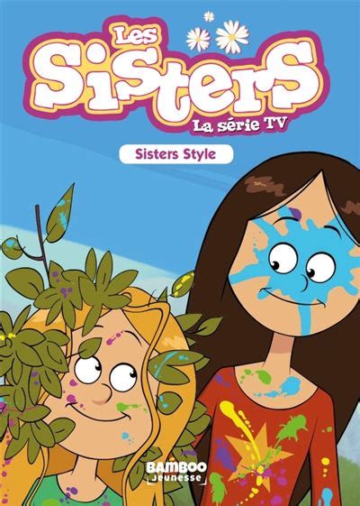 Les Sisters Sisters Style Tome 19 Les Sisters La Série Tv Poche