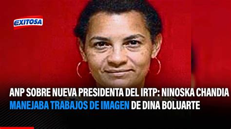 ANP Sobre Nueva Presidenta Del IRTP Ninoska Chandia Manejaba