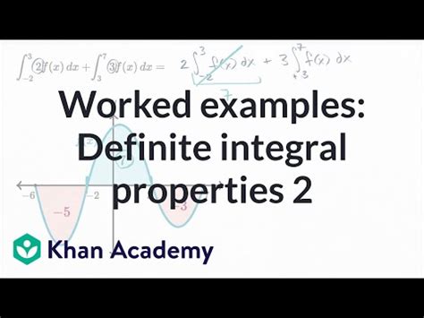 Worked examples: Definite integral properties 2 (video) | Khan Academy