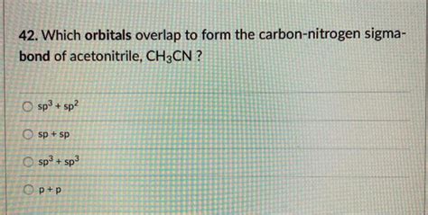 Solved 42 Which Orbitals Overlap To Form The