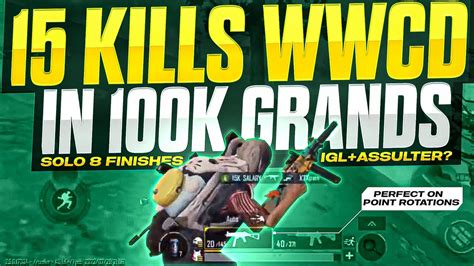 15 Finishes WWCD In 100kGrands SOLO 8 Finishes IGL Assaulter