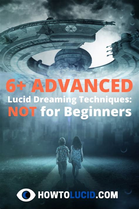 Advanced Lucid Dreaming Techniques Not For Beginners Lucid Dreaming