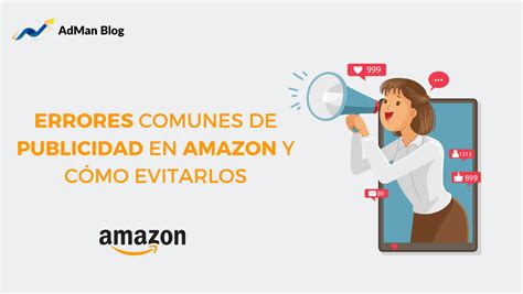 Errores Comunes De Publicidad En Amazon Y C Mo Evitarlos