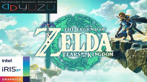 Yuzu Emulator Intel Iris Xe Graphics The Legend Of Zelda Tears