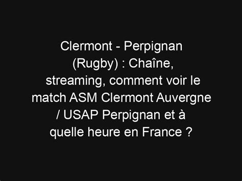 Clermont Perpignan Rugby Cha Ne Streaming Comment Voir Le Match