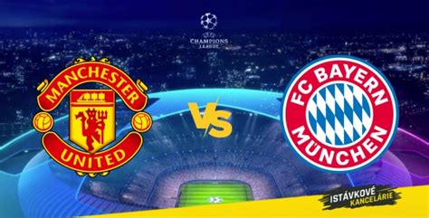 Man United Vs Bayern Liga Majstrov Preview A Tip Na V Sledok