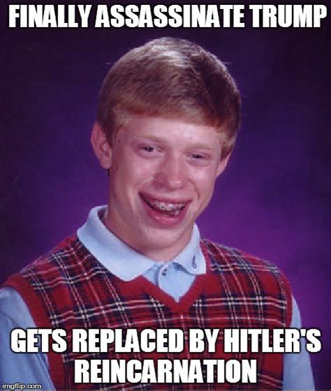 Bad Luck Brian Meme Imgflip