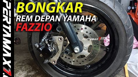 Bedah Ukuran Rem Depan Cakram Yamaha Fazzio 125 Cara Bongkar Kaliper