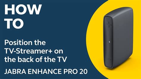 Jabra Enhance Pro 20 How To Position The TV Streamer On The Back Of