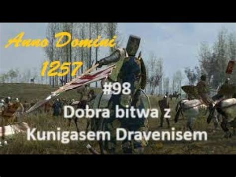 Mount Blade Warband Anno Domini 1257 98 Dobra Bitwa Z Kunigasem