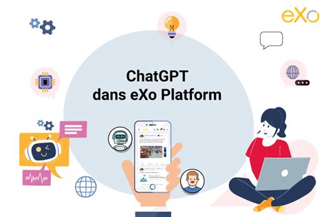 Chatgpt Exo Platform Boostez Votre Productivit Au Sein De Votre