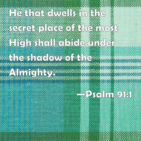 Psalm 911 He That Dwells In The Secret Place Of The Most High Shall